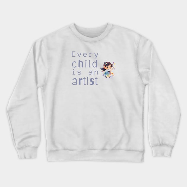 Every Child is an Artist - Kawaii Painter Child Crewneck Sweatshirt by Fenay-Designs